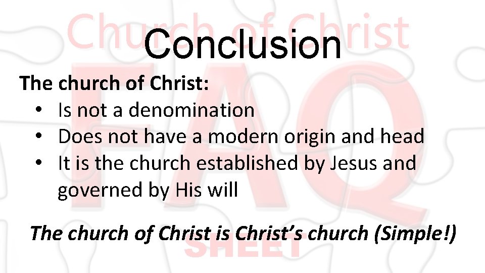 Church of Christ Conclusion The church of Christ: • Is not a denomination •