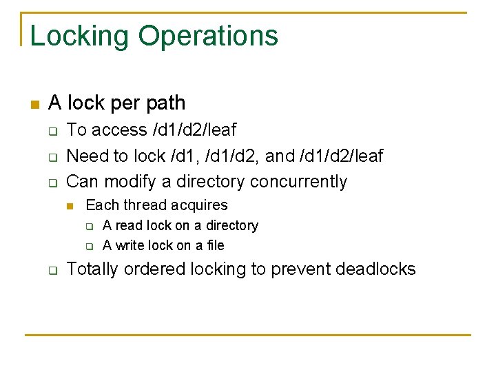 Locking Operations n A lock per path q q q To access /d 1/d