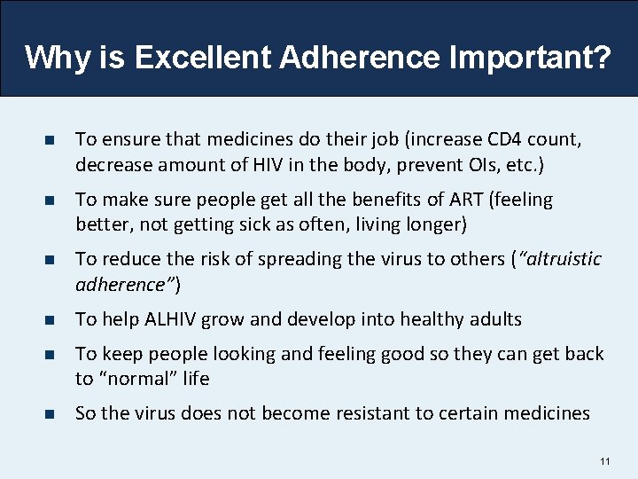Why is Excellent Adherence Important? n To ensure that medicines do their job (increase