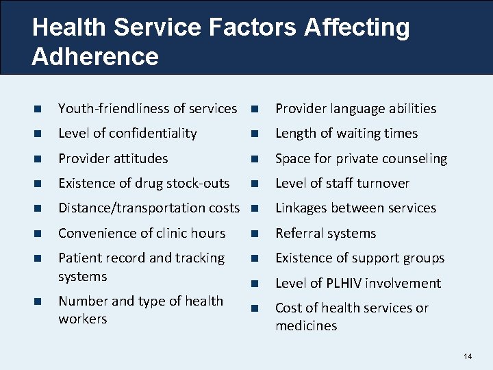 Health Service Factors Affecting Adherence n Youth-friendliness of services n Provider language abilities n