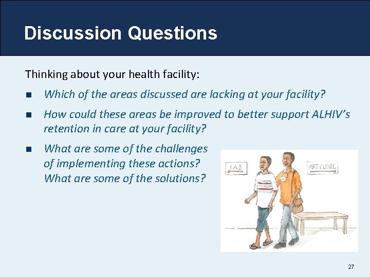 Discussion Questions Thinking about your health facility: n Which of the areas discussed are