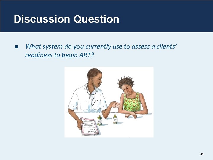 Discussion Question n What system do you currently use to assess a clients’ readiness