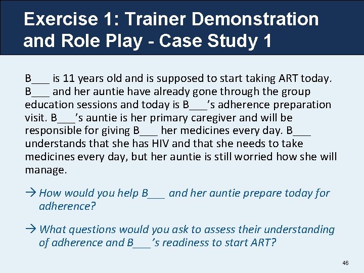 Exercise 1: Trainer Demonstration and Role Play - Case Study 1 B___ is 11