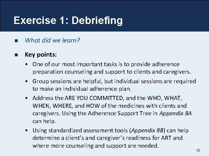 Exercise 1: Debriefing n What did we learn? n Key points: § One of