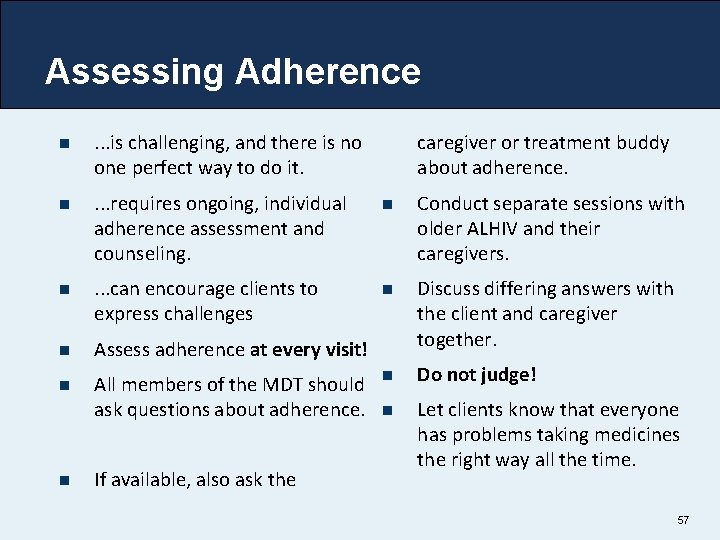 Assessing Adherence n . . . is challenging, and there is no one perfect