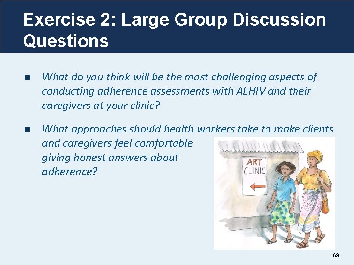 Exercise 2: Large Group Discussion Questions n What do you think will be the