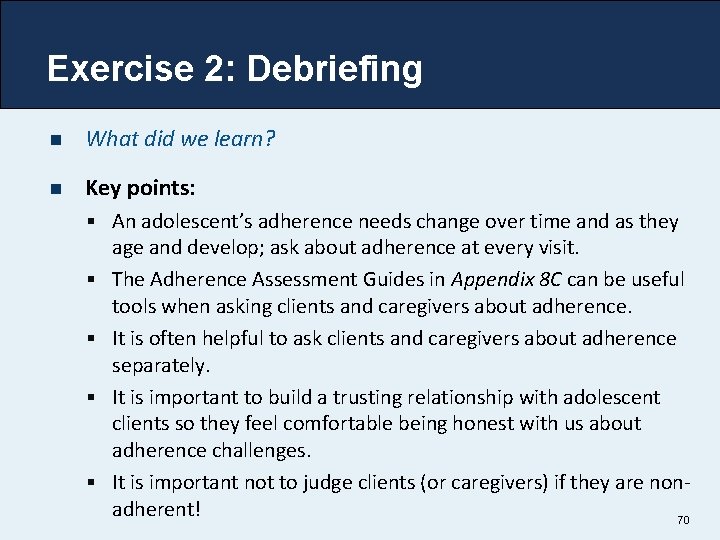 Exercise 2: Debriefing n What did we learn? n Key points: § An adolescent’s