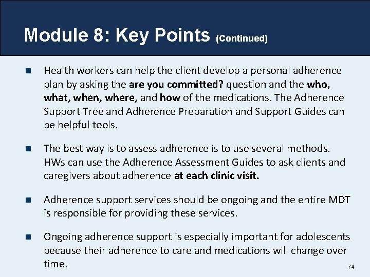 Module 8: Key Points (Continued) n Health workers can help the client develop a