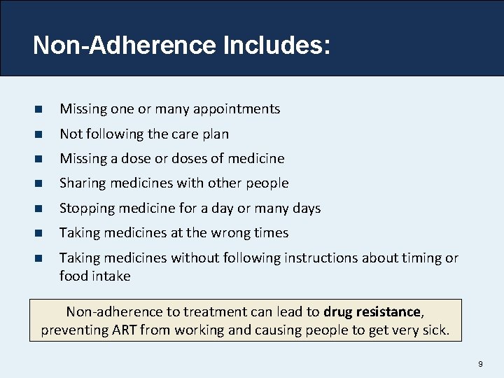 Non-Adherence Includes: n Missing one or many appointments n Not following the care plan