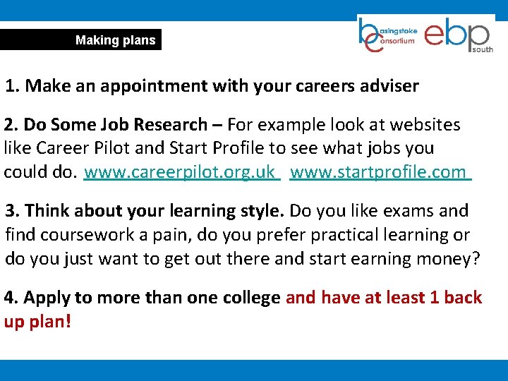 Making plans 1. Make an appointment with your careers adviser 2. Do Some Job