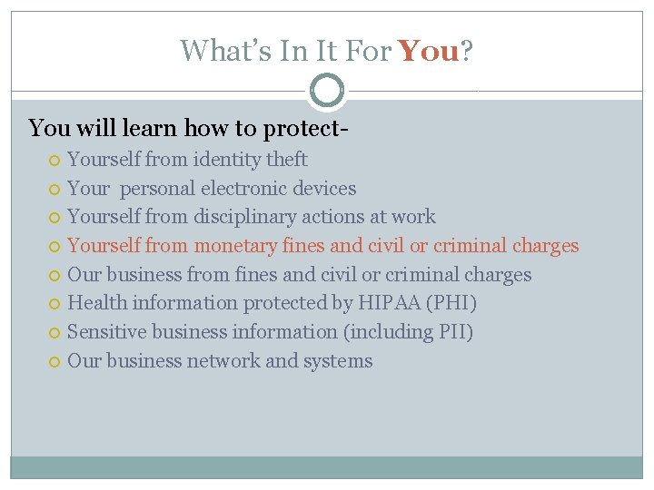 What’s In It For You? You will learn how to protect Yourself from identity