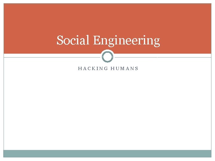 Social Engineering HACKING HUMANS 