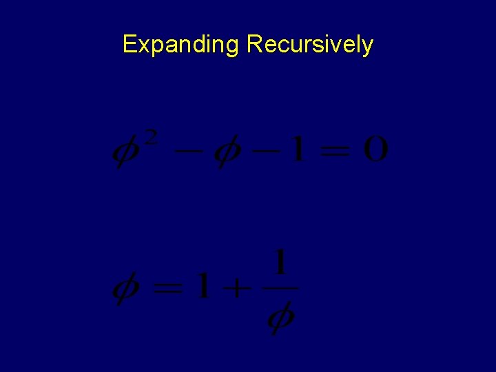 Expanding Recursively 