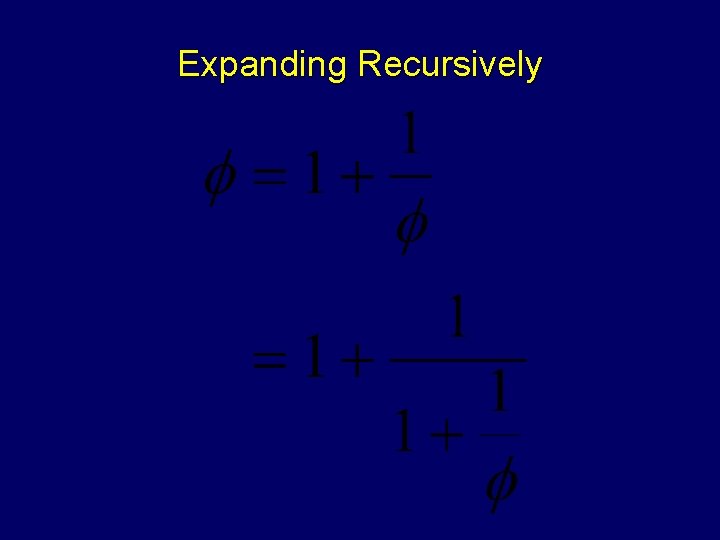 Expanding Recursively 