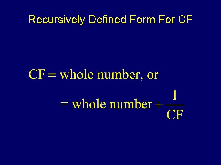 Recursively Defined Form For CF 