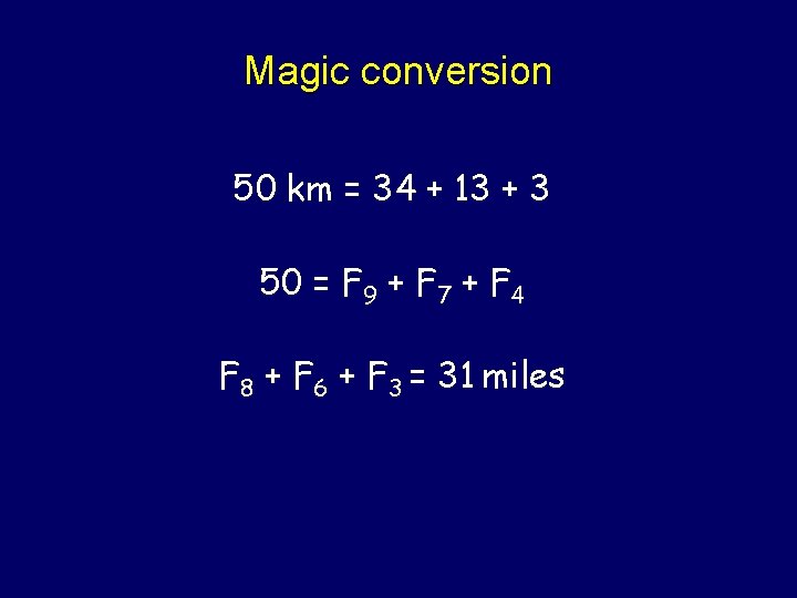 Magic conversion 50 km = 34 + 13 + 3 50 = F 9