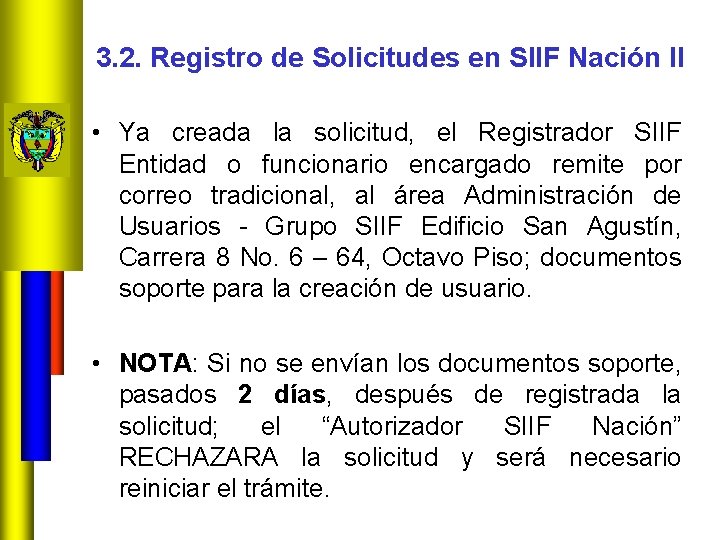 3. 2. Registro de Solicitudes en SIIF Nación II • Ya creada la solicitud,