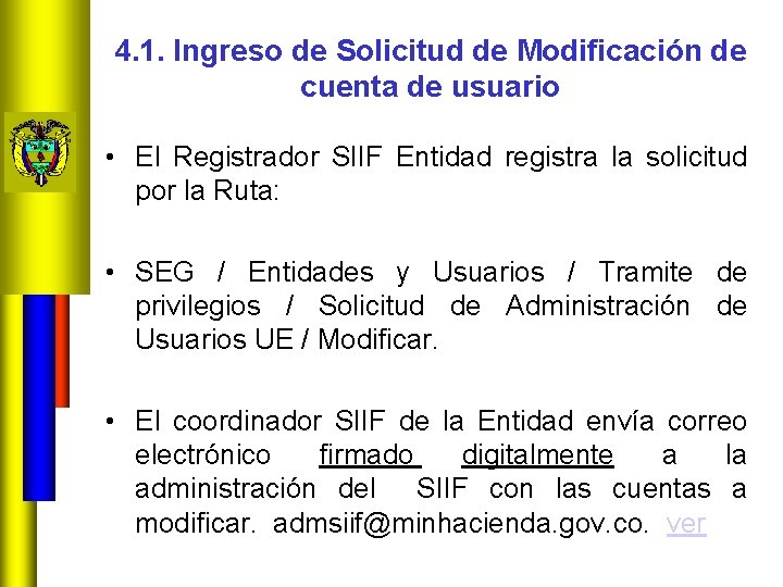 4. 1. Ingreso de Solicitud de Modificación de cuenta de usuario • El Registrador