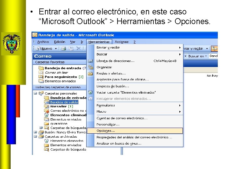  • Entrar al correo electrónico, en este caso “Microsoft Outlook” > Herramientas >