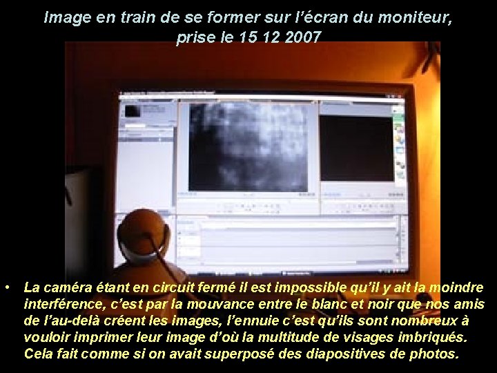 Image en train de se former sur l’écran du moniteur, prise le 15 12