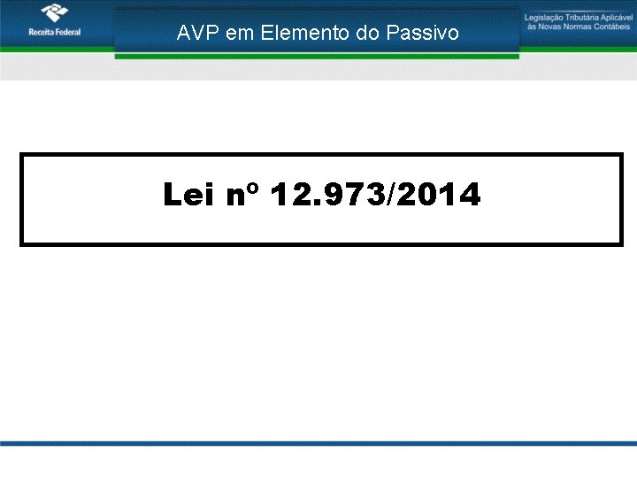 AVP em Elemento do Passivo Lei nº 12. 973/2014 