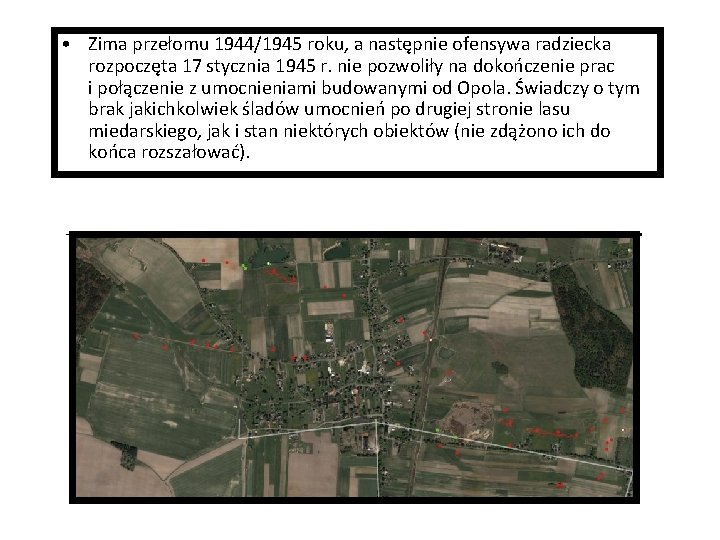  • Zima przełomu 1944/1945 roku, a następnie ofensywa radziecka rozpoczęta 17 stycznia 1945