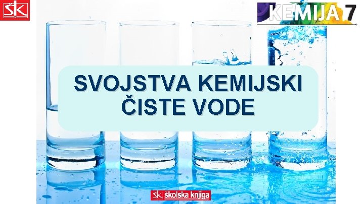 SVOJSTVA KEMIJSKI ČISTE VODE 