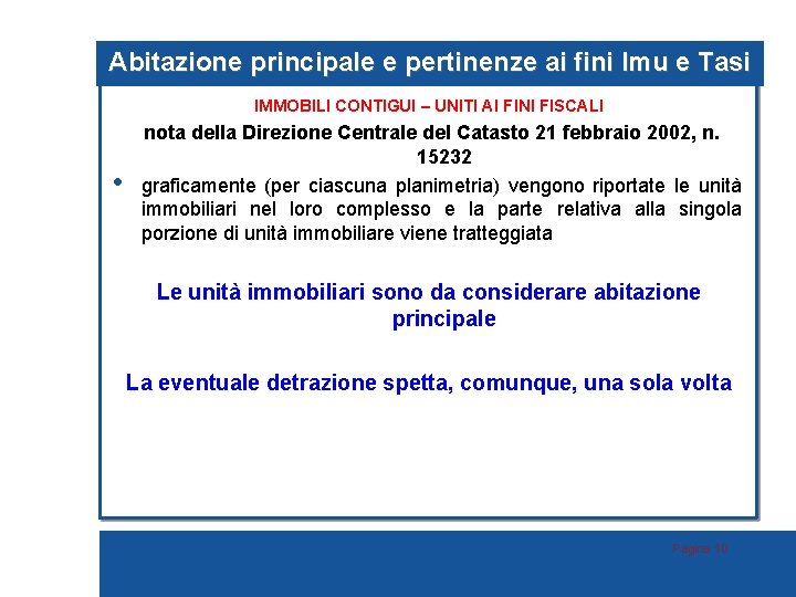 Abitazione principale e pertinenze ai fini Imu e Tasi IMMOBILI CONTIGUI – UNITI AI