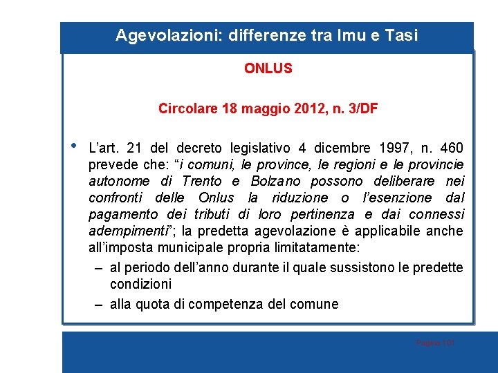 Agevolazioni: differenze tra Imu e Tasi ONLUS Circolare 18 maggio 2012, n. 3/DF •