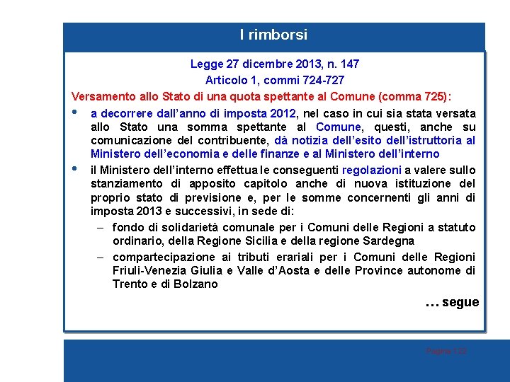 I rimborsi Legge 27 dicembre 2013, n. 147 Articolo 1, commi 724 -727 Versamento