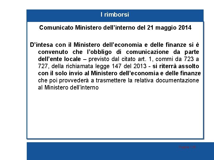 I rimborsi Comunicato Ministero dell’interno del 21 maggio 2014 D’intesa con il Ministero dell’economia