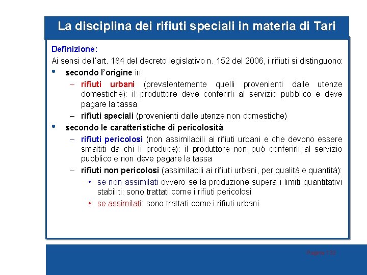 La disciplina dei rifiuti speciali in materia di Tari Definizione: Ai sensi dell’art. 184