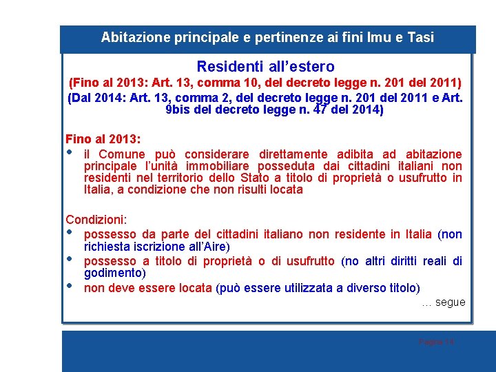 Abitazione principale e pertinenze ai fini Imu e Tasi Residenti all’estero (Fino al 2013: