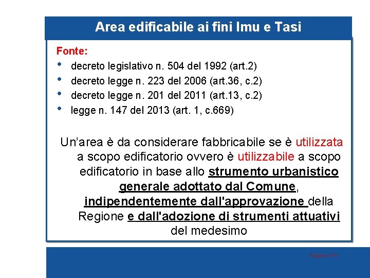 Area edificabile ai fini Imu e Tasi Fonte: • decreto legislativo n. 504 del