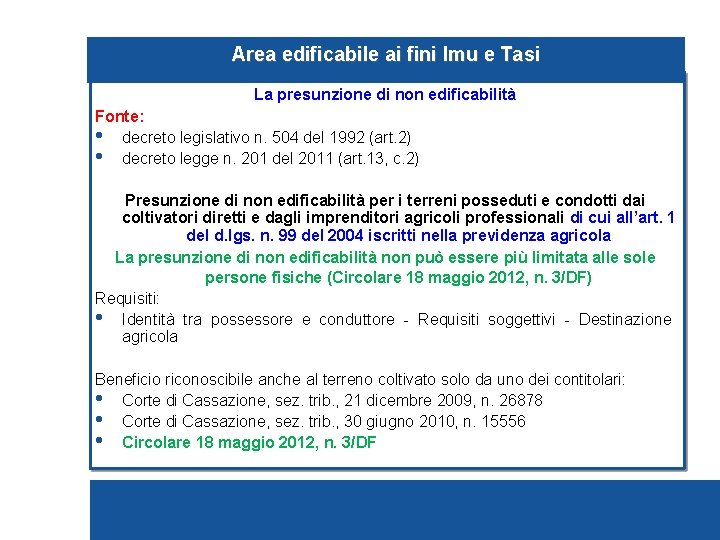 Area edificabile ai fini Imu e Tasi La presunzione di non edificabilità Fonte: •