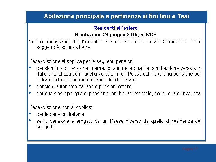 Abitazione principale e pertinenze ai fini Imu e Tasi Residenti all’estero Risoluzione 26 giugno