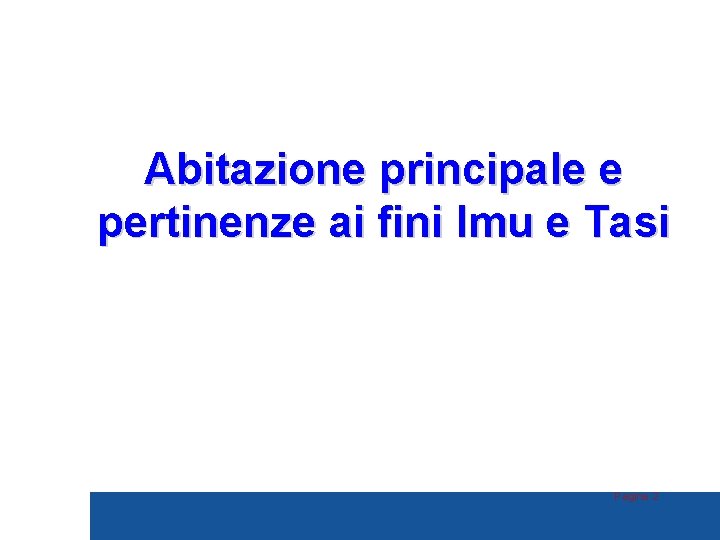 Abitazione principale e pertinenze ai fini Imu e Tasi Pagina 2 