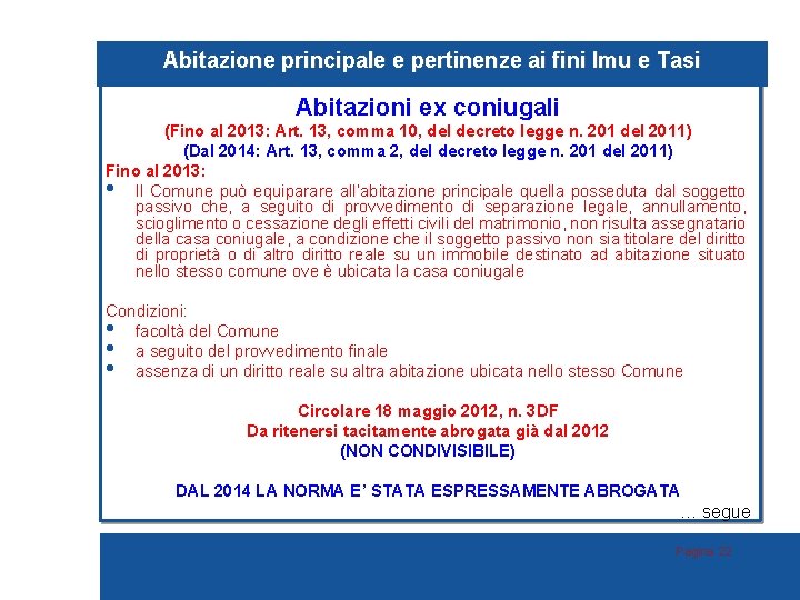 Abitazione principale e pertinenze ai fini Imu e Tasi Abitazioni ex coniugali (Fino al