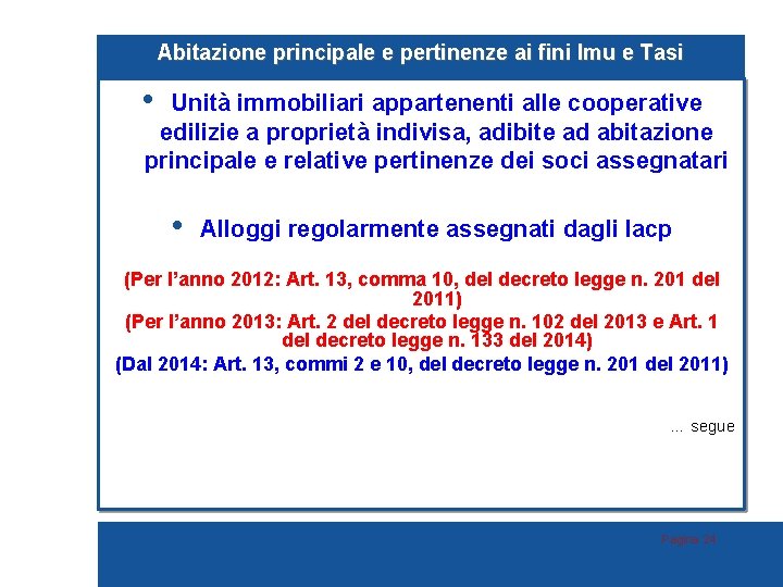 Abitazione principale e pertinenze ai fini Imu e Tasi • Unità immobiliari appartenenti alle