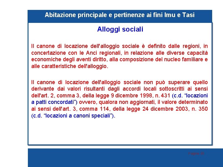 Abitazione principale e pertinenze ai fini Imu e Tasi Alloggi sociali Il canone di