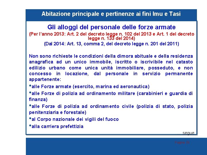 Abitazione principale e pertinenze ai fini Imu e Tasi Gli alloggi del personale delle