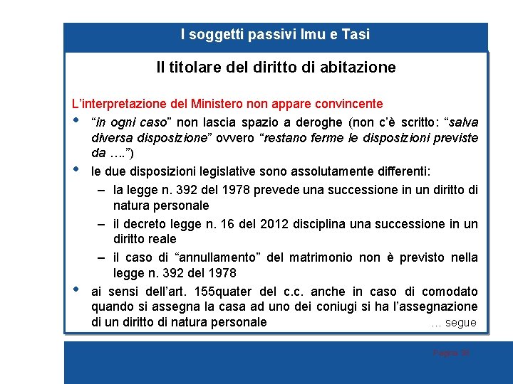 I soggetti passivi Imu e Tasi Il titolare del diritto di abitazione L’interpretazione del