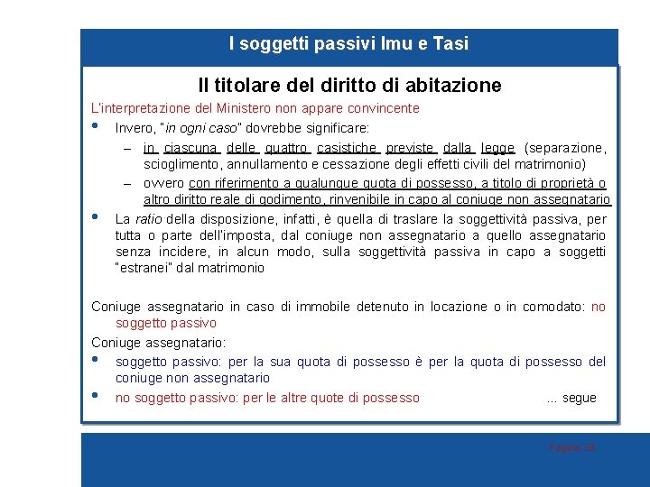 I soggetti passivi Imu e Tasi Il titolare del diritto di abitazione L’interpretazione del