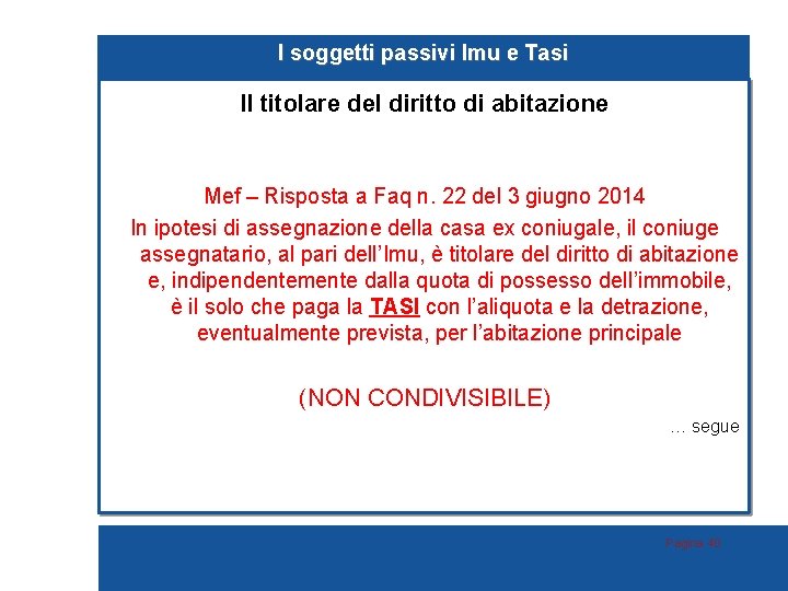 I soggetti passivi Imu e Tasi Il titolare del diritto di abitazione Mef –