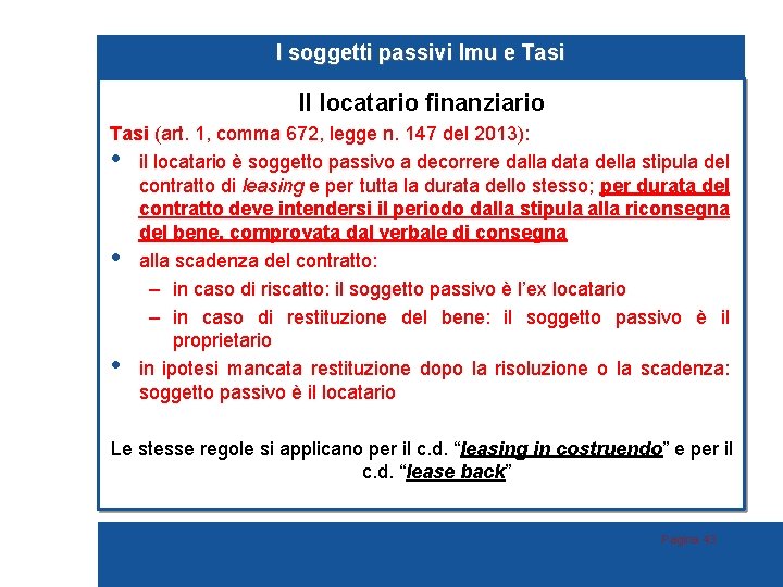 I soggetti passivi Imu e Tasi Il locatario finanziario Tasi (art. 1, comma 672,