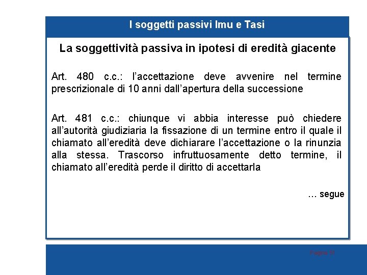 I soggetti passivi Imu e Tasi La soggettività passiva in ipotesi di eredità giacente