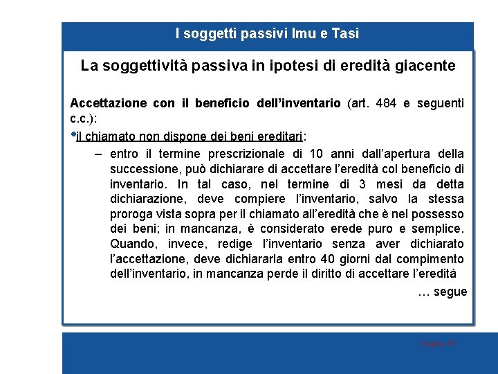 I soggetti passivi Imu e Tasi La soggettività passiva in ipotesi di eredità giacente