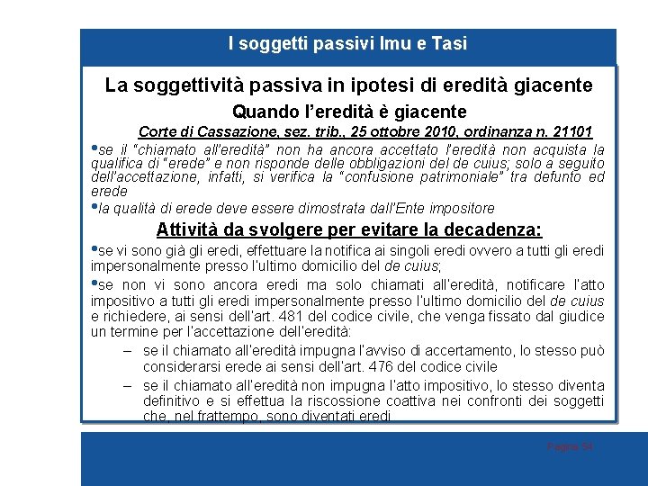 I soggetti passivi Imu e Tasi La soggettività passiva in ipotesi di eredità giacente