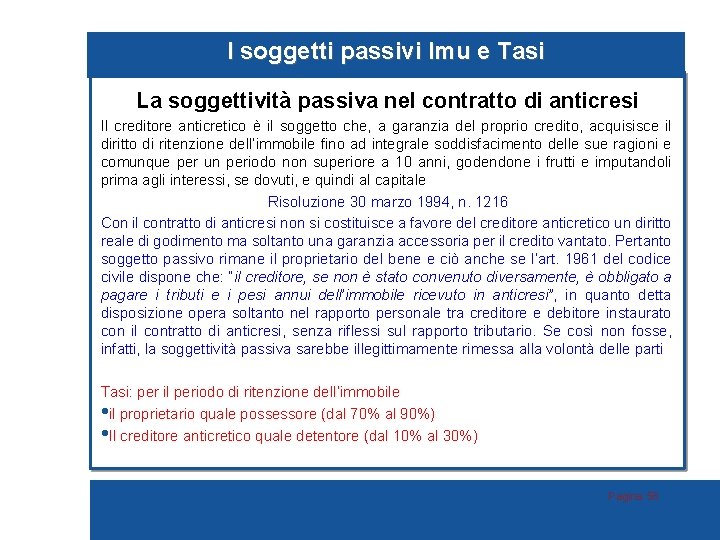 I soggetti passivi Imu e Tasi La soggettività passiva nel contratto di anticresi Il