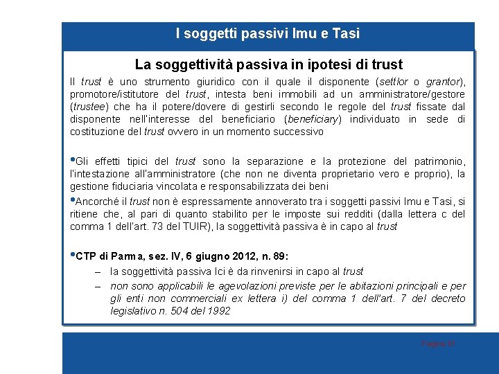 I soggetti passivi Imu e Tasi La soggettività passiva in ipotesi di trust Il